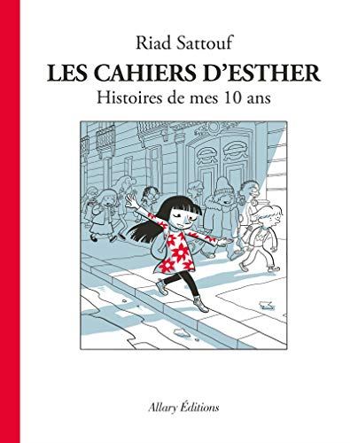 Cahiers d'Esther (Les) T.01 : Histoires de mes 10 ans