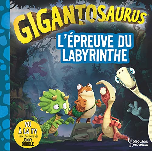 Gigantosaurus : l'Epreuve du labyrinthe