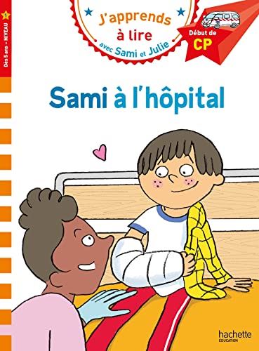J'apprends à lire avec Sami et Julie : Sami à l'hôpital