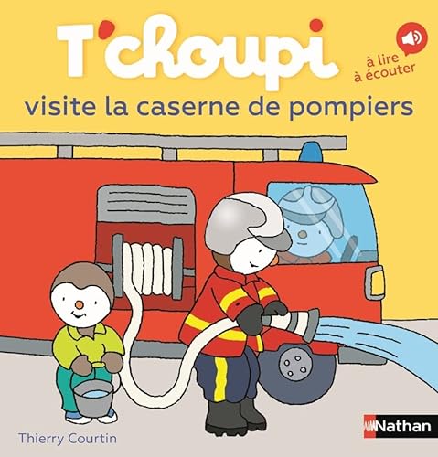 T'choupi T.80 : visite la caserne de pompiers